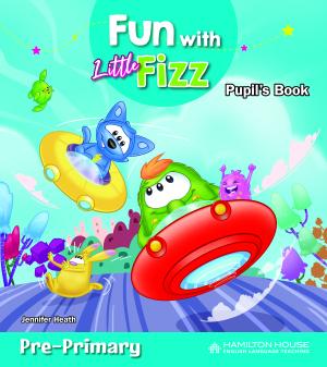 Fun with Little Fizz Pre-Primary Pupil's Book