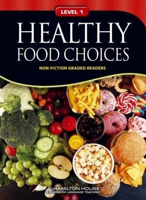 Non-fiction Graded Reader: HEALTHY FOOD CHOICES